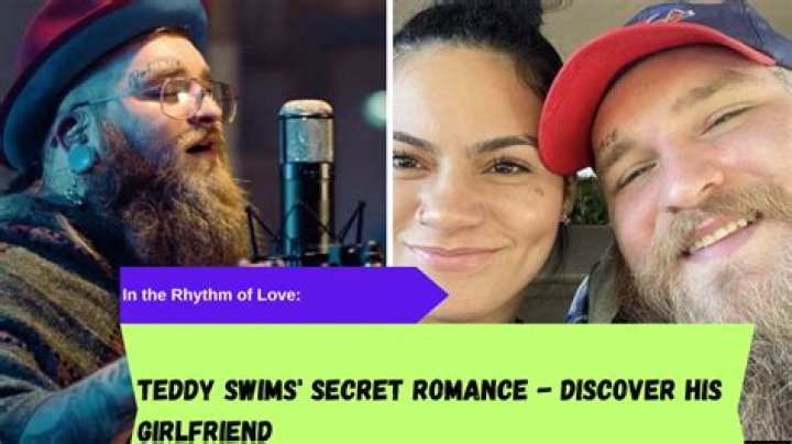 Teddy Swims: Love, Life, And His Spouse