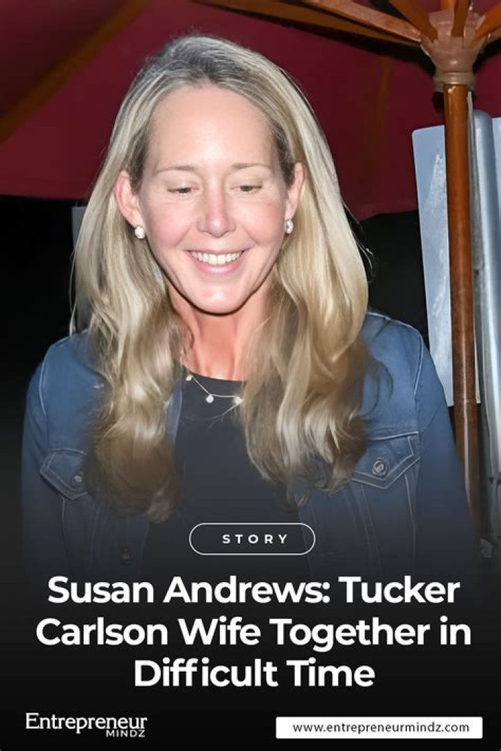 Unveiling The Connection Between Tucker Carlson And Susan Andrews